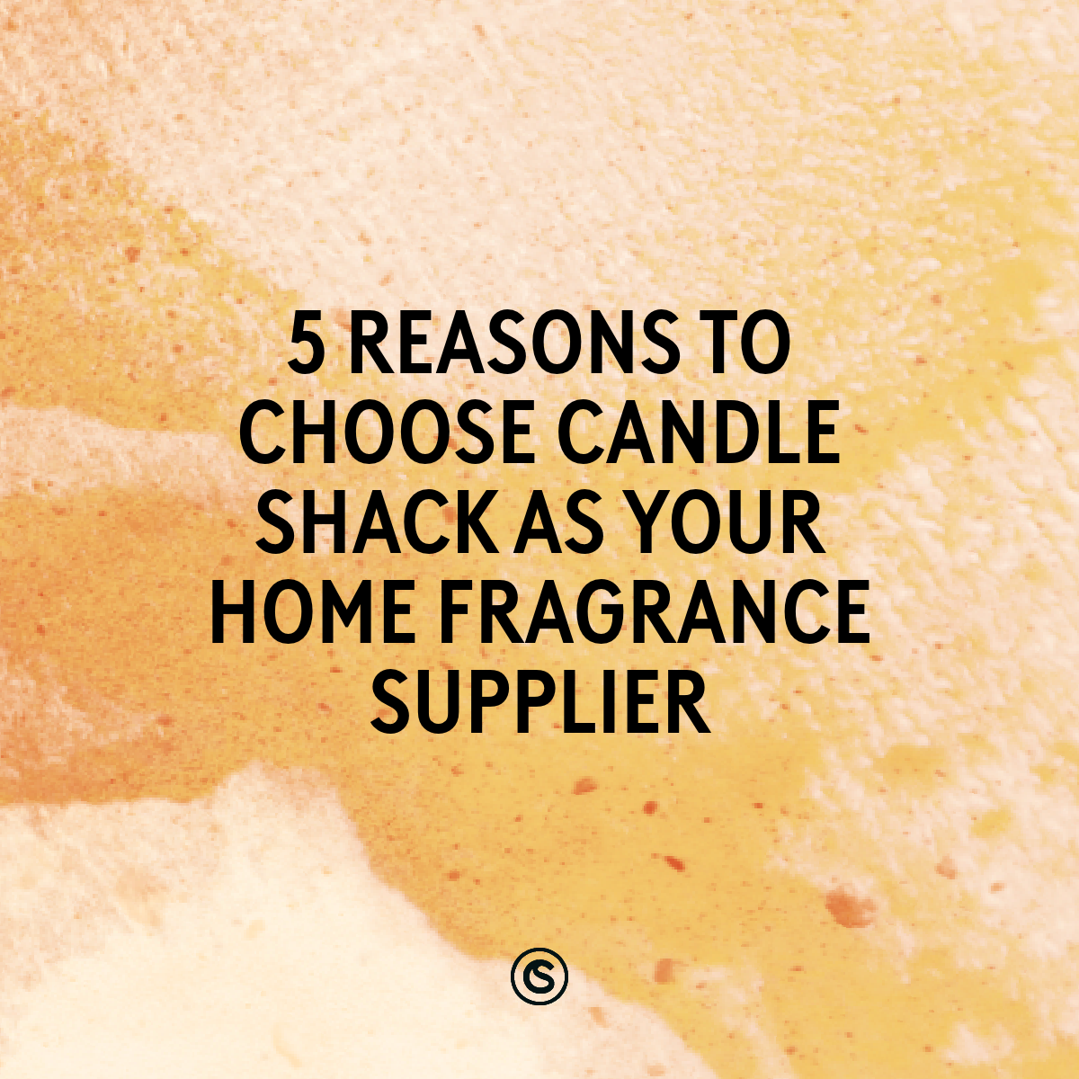 5 Reasons To Choose Candle Shack | Candle Shack UK