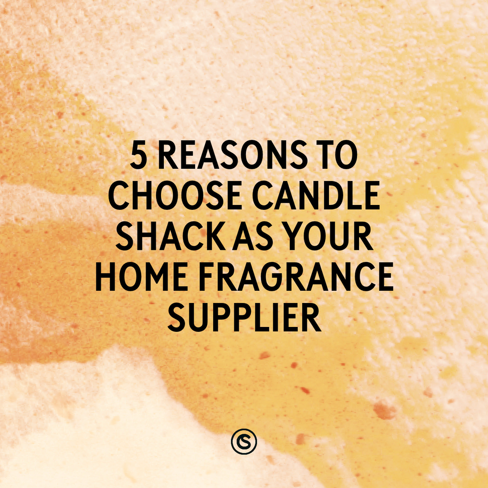 5 reasons to choose Candle Shack