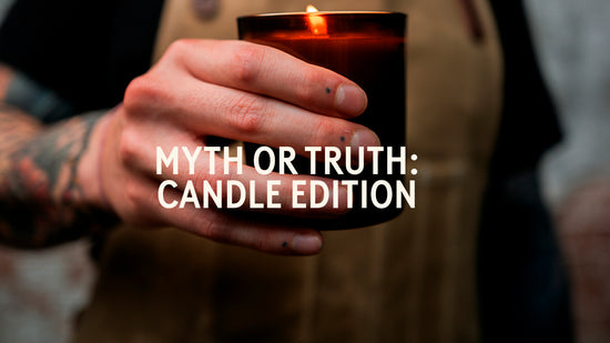 Myth or Truth: Candle Edition