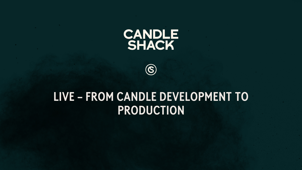 Load video: Candle development to production livestream